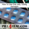 How To Use Oral Jelly 100Mg Kamagra viagra3